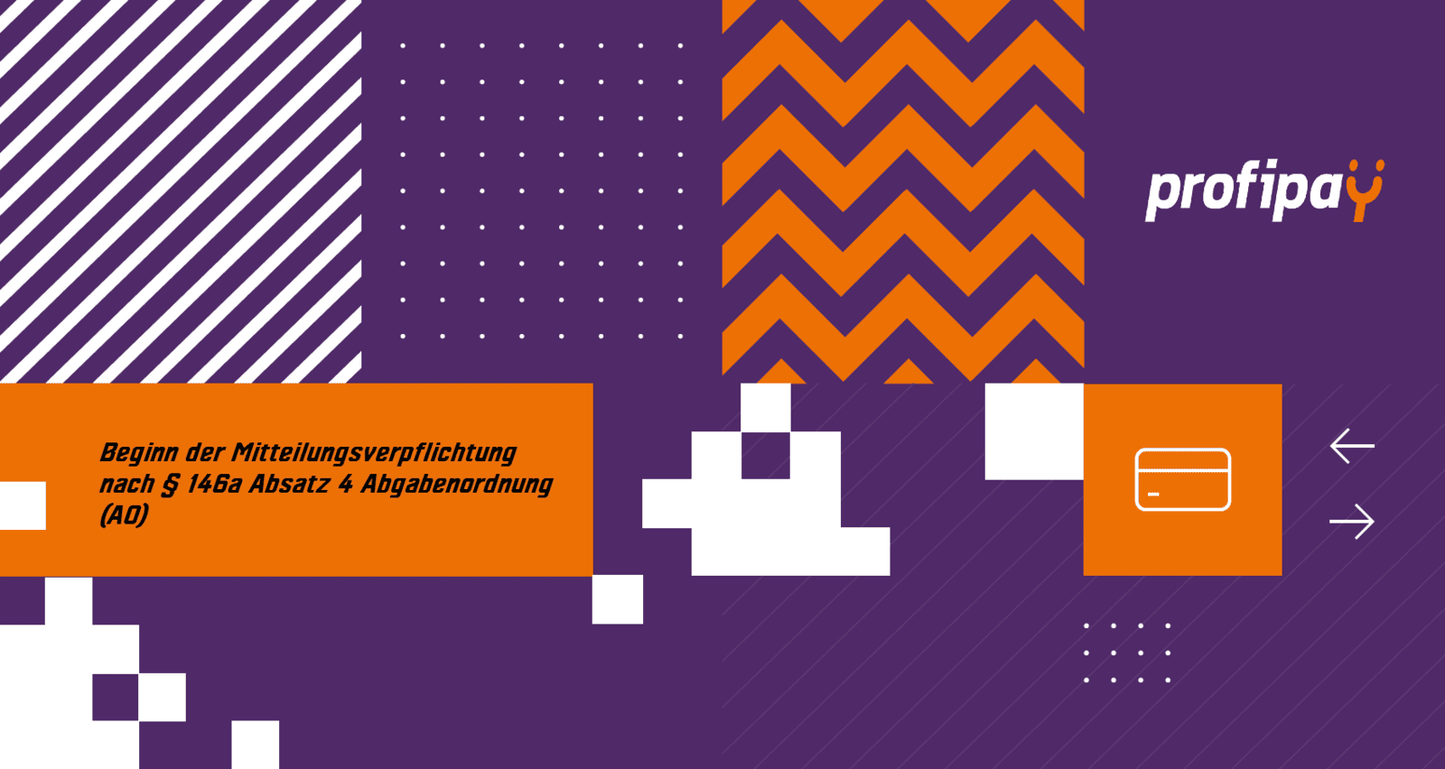 PROFIPAY UND  BEGINN DER MITTEILUNGSVERPFLICHTUNG NACH § 146A ABSATZ 4 ABGABENORDNUNG (AO) TEIL 2